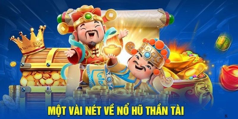 Lợi ích nổ hũ thần tài là gì